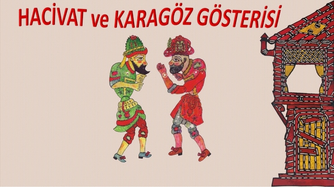 OKULUMUZDA ÖĞRENCİLERİMİZE KARAGÖZ HACİVAT GÖSTERİSİ DÜZENLENDİ